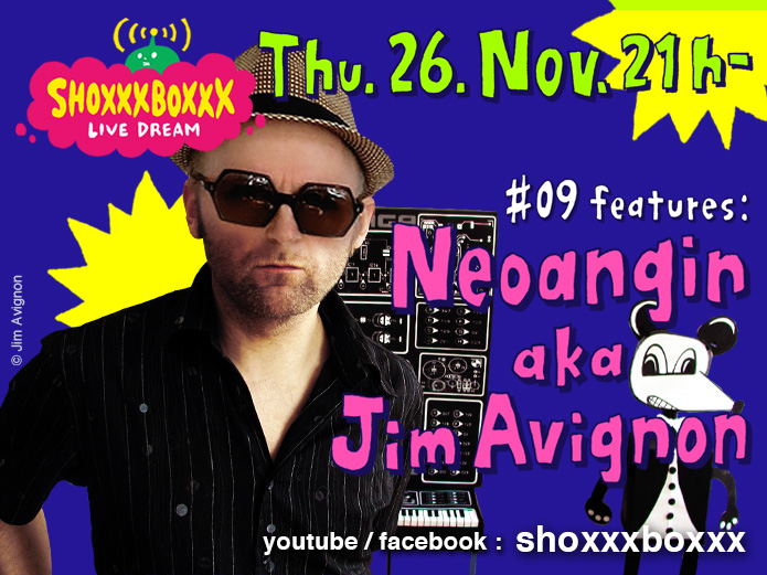 SHOXXXBOXXX LIVE DREAM #09 - Neoangin aka Jim Avignon