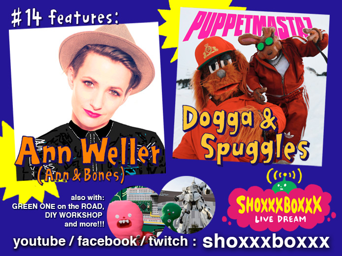 SHOXXXBOXXX LIVE DREAM #14: Ann Weller + Dogga & Spuggles