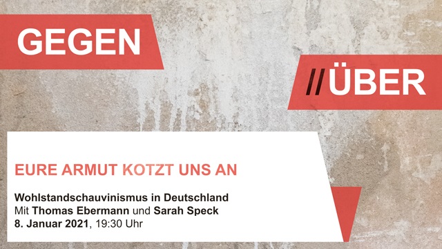Gegen // Über – Eure Armut kotzt uns an
