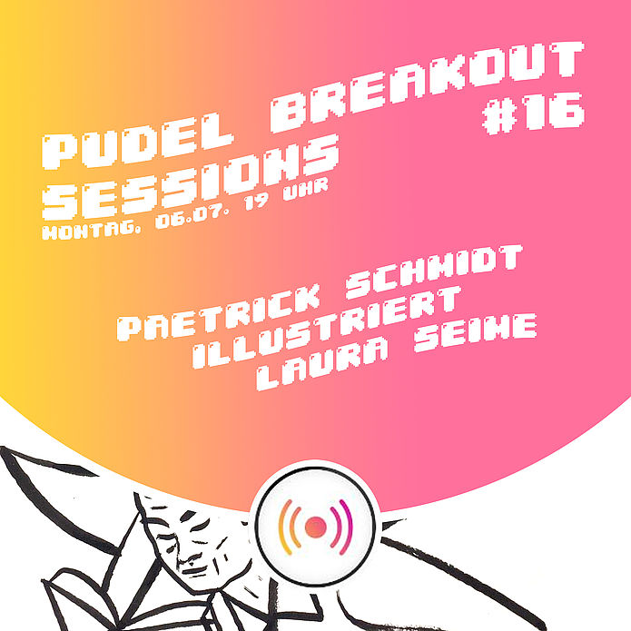 Pudel Breakout Sessions feat. Die Illustration All Stars #16