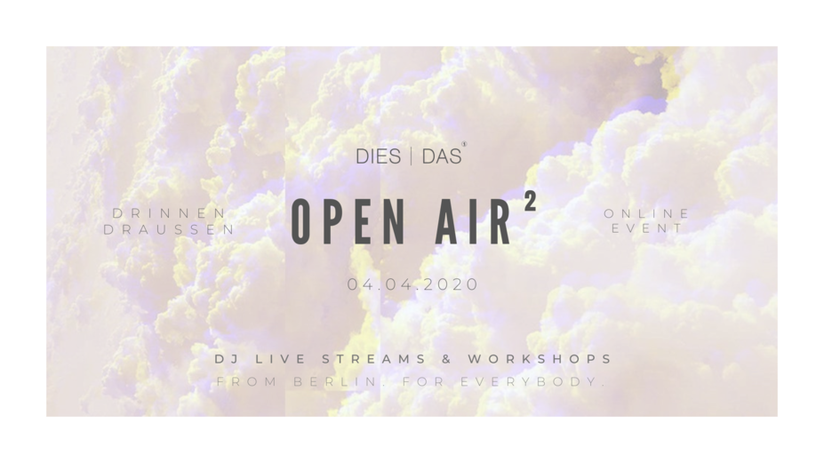 Dies | Das - Online Open Air 2.0
