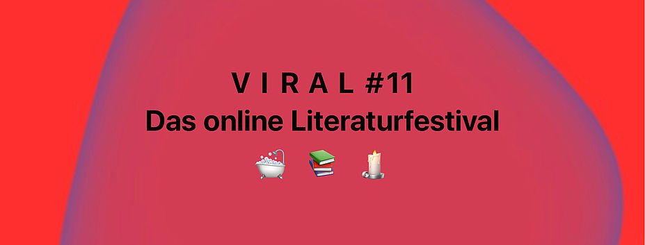 VIRAL – das online Literaturfestival