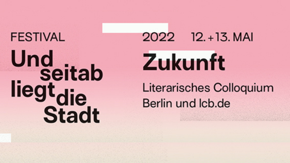 »Und seitab liegt die Stadt« 2022 – Festival Zukunft | Tag 2