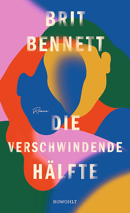 Brit Bennett »Die verschwindende Hälfte«