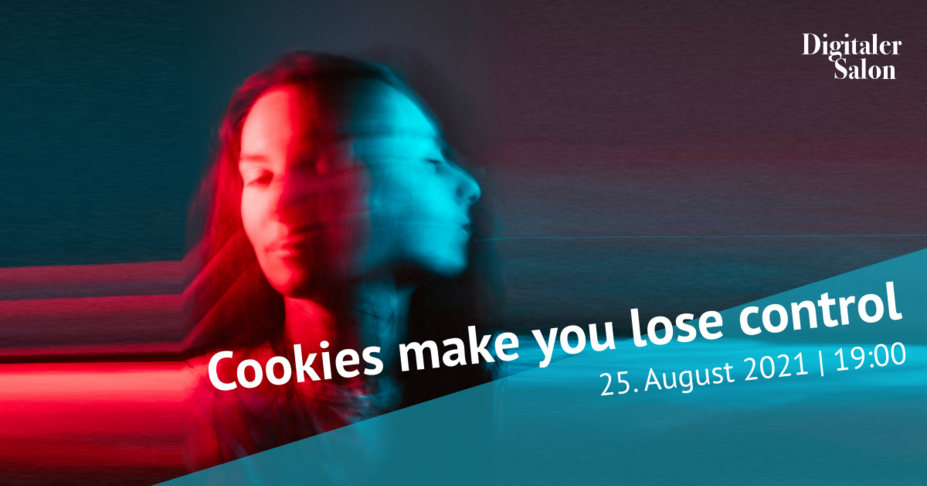 Digitaler Salon: Cookies make you lose control