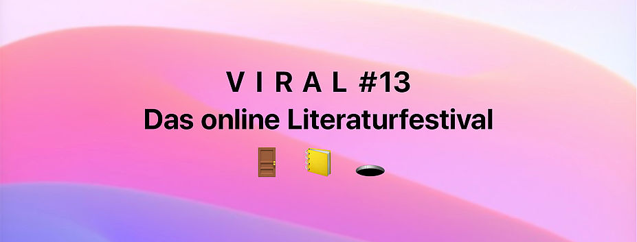VIRAL – das online Literaturfestival