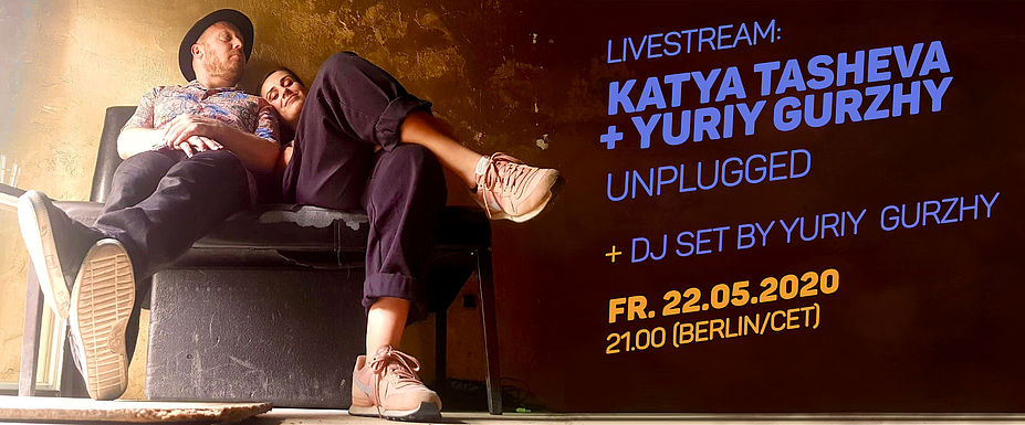 Katya Tasheva + Yuriy Gurzhy Unplugged