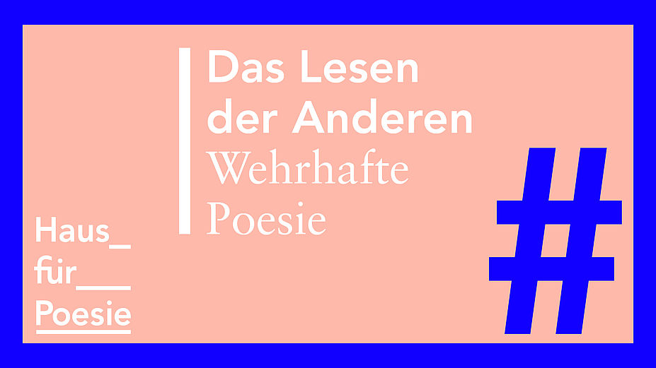 Das Lesen der Anderen – Wehrhafte Poesie