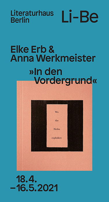 »In den Vordergrund. Elke Erb und Anna Werkmeister«