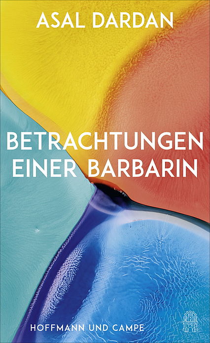 Asal Dardan »Betrachtungen einer Barbarin«