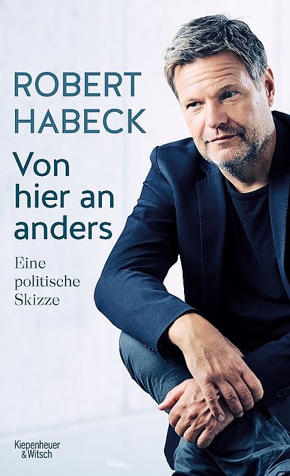 Robert Habeck »Von hier an anders«