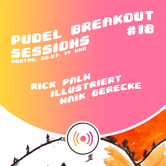Pudel Breakout Sessions feat. Die Illustration All Stars #18