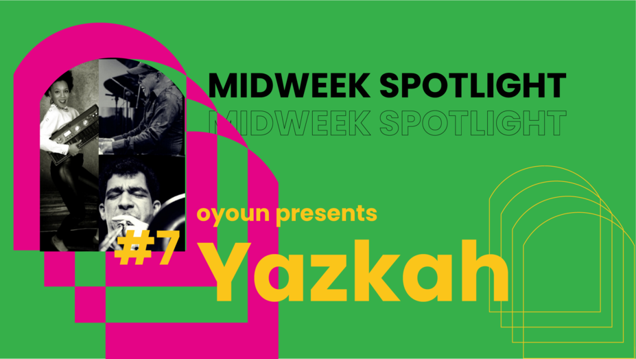 Midweek Spotlight #7 | Yazkah