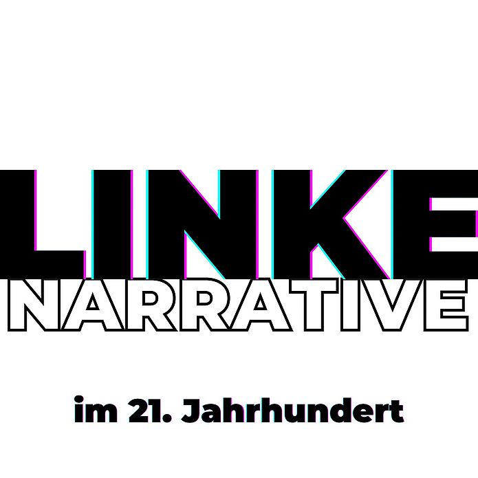 Linke Narrative für das 21. Jahrhundert. Workshop Teil 2