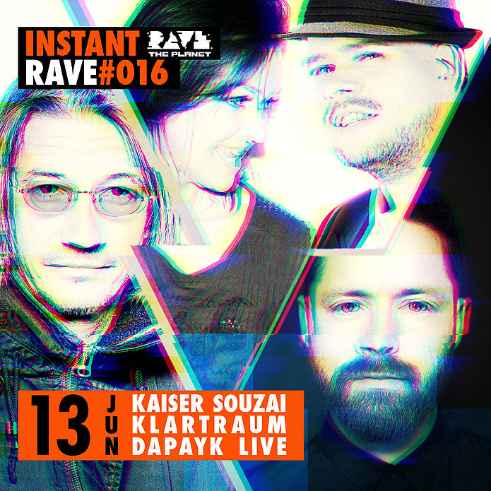 Instant Rave #016 w/ Dapayk, Kaiser Souzai, Klartraum