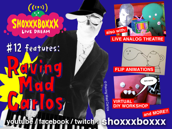 SHOXXXBOXXX LIVE DREAM #12 with Raving Mad Carlos