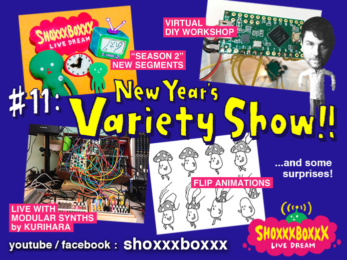 SHOXXXBOXXX LIVE DREAM #11 - New Year's Variety Show!!
